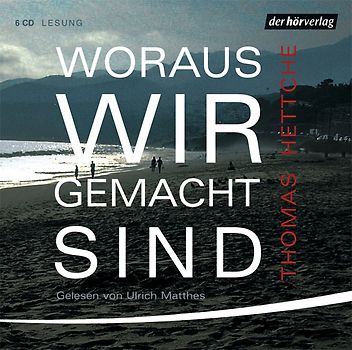 Woraus wir gemacht sind