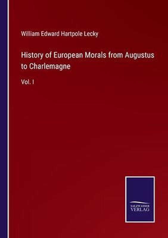 History of European Morals from Augustus to Charlemagne