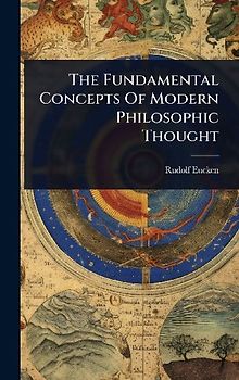 The Fundamental Concepts Of Modern Philosophic Thought