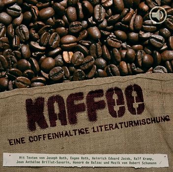 Kaffee-Eine Coffeinhaltige Literaturmischung