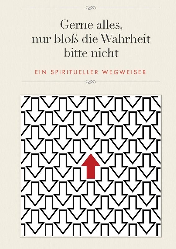 Gerne alles, nur bloß die Wahrheit bitte nicht