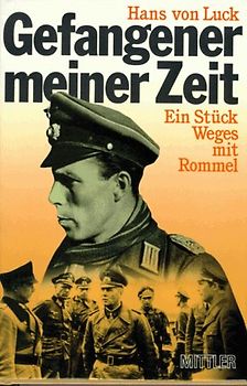 Gefangener meiner Zeit. Ein Stück Weg mit Rommel
