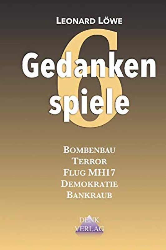 Gedankenspiele 6: Bombenbau Terror MH17 Demokratie Bankraub 3.0 Lügenpresse Moscheen Pyramiden Megalithbauten