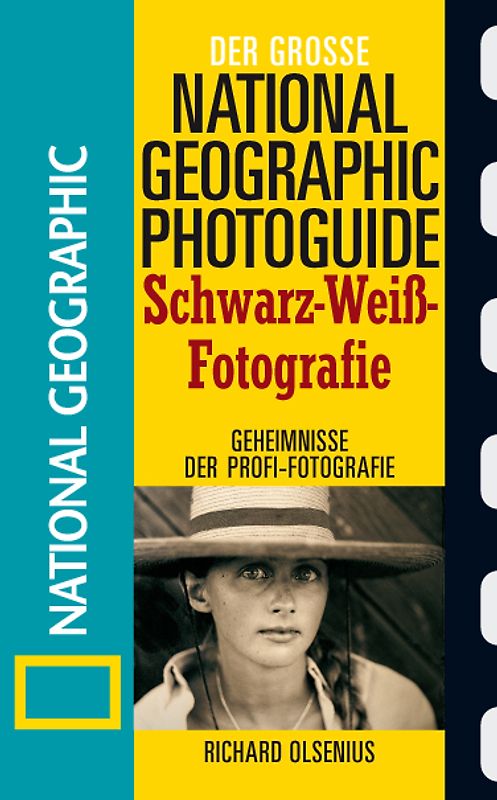 Der große National Geographic Photoguide Schwarz-Weiß-Fotografie