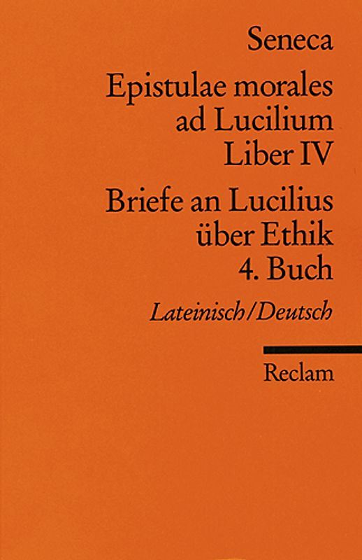 Epistulae morales ad Lucilium. Liber IV /Briefe an Lucilius über Ethik. 4. Buch