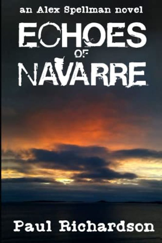 Echoes of Navarre: An Alex Spellman Novel