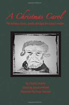 A Christmas Carol: The holiday classic, gently abridged for today's readers - Dickens, Charles