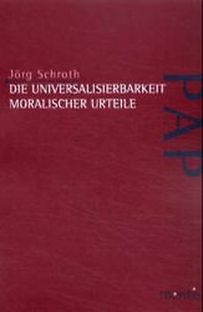 Die Universalisierbarkeit moralischer Urteile