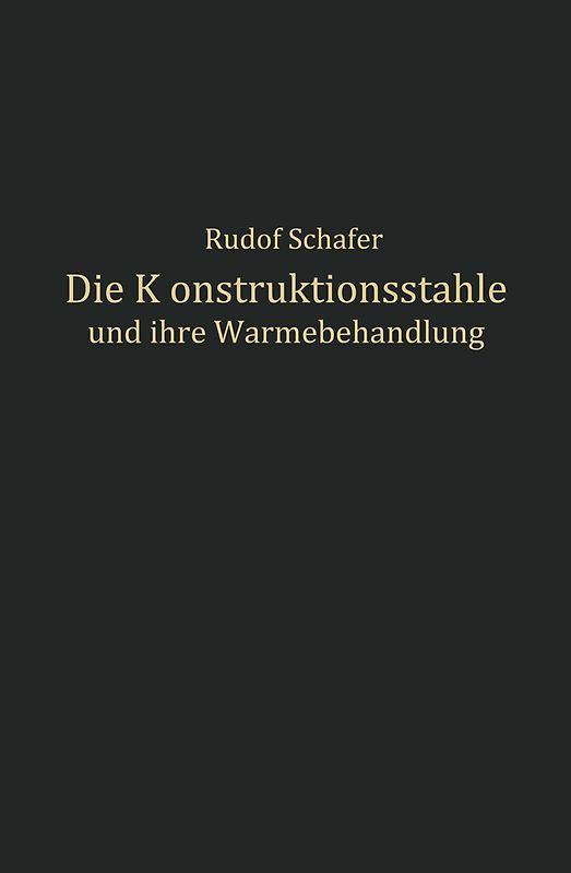 Die Konstruktionsstähle und ihre Wärmebehandlung
