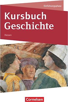 Kursbuch Geschichte - Hessen - Ausgabe ab 2016 - Einführungsphase