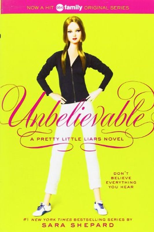 Pretty Little Liars #4: Unbelievable - Sara Shepard