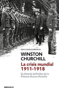 La crisis mundial, 1911-1918 : su historia definitiva de la Primera Guerra Mundial