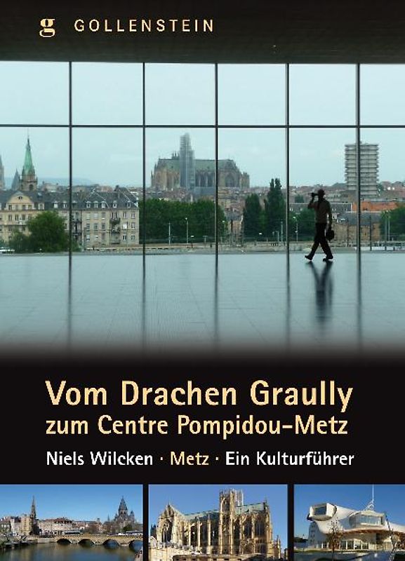 Vom Drachen Graully zum Centre Pompidou-Metz