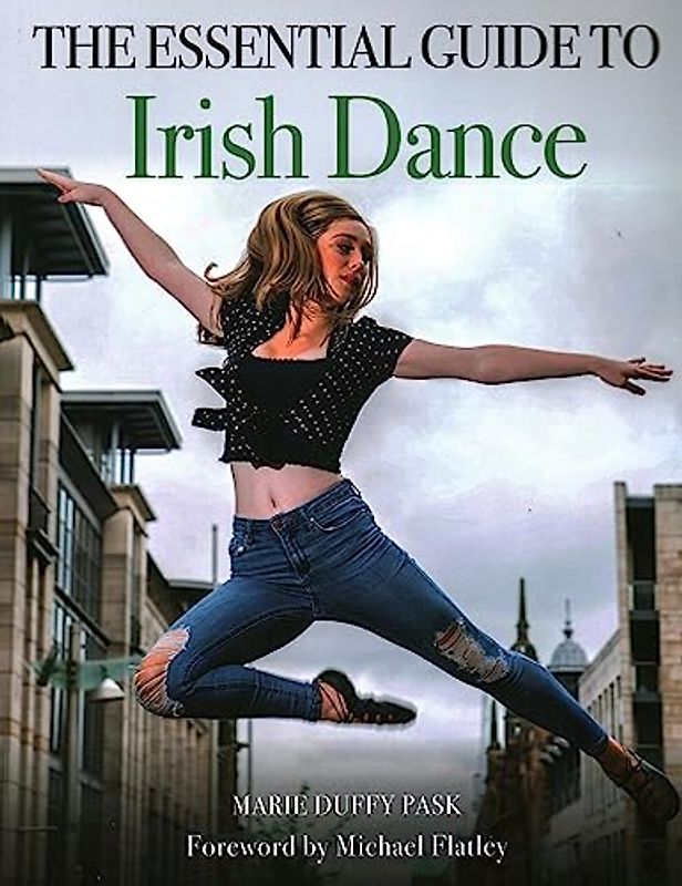Essential Guide to Irish Dance