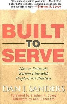 Built to Serve: How to Drive the Bottom Line with People-First Practices