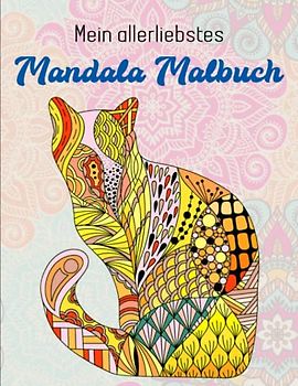 Mein allerliebstes Mandala Malbuch - Großes Geschenk: Achtsamkeit Malbuch für Erwachsene mit Tiermandalas | Achtsamkeit Fördern, Stress Abbauen Und Kreativität Entfalten