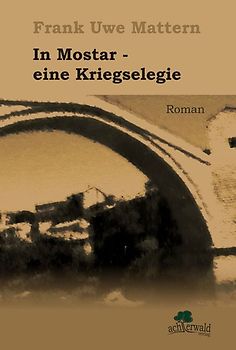 In Mostar - eine Kriegselegie