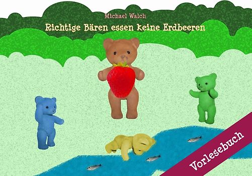 Richtige Bären essen keine Erdbeeren