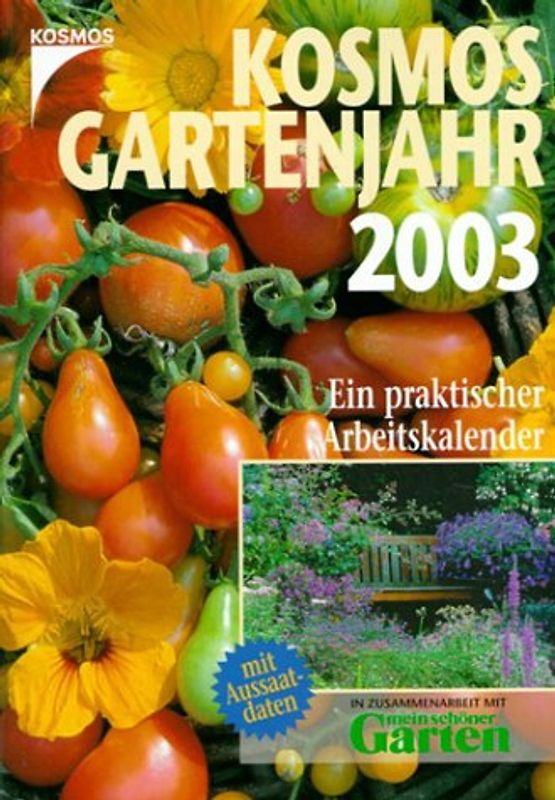 Kosmos Gartenjahr 2003. Ein praktischer Arbeitskalender