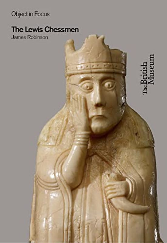 The Lewis Chessmen: Objects in Focus series (Object in Focus)