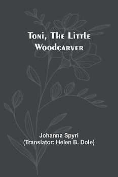 Toni, the Little Woodcarver