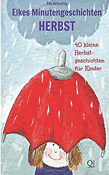 Elkes Minutengeschichten - HERBST: 40 Geschichten zur Herbstzeit - Bräunling, Elke