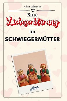 Eine Liebeserklärung an Schwiegermütter