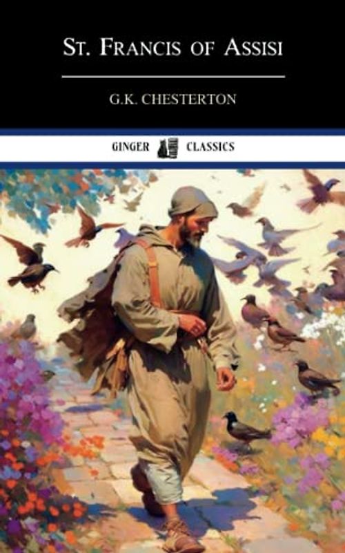 St. Francis of Assisi: Christian History (Annotated)