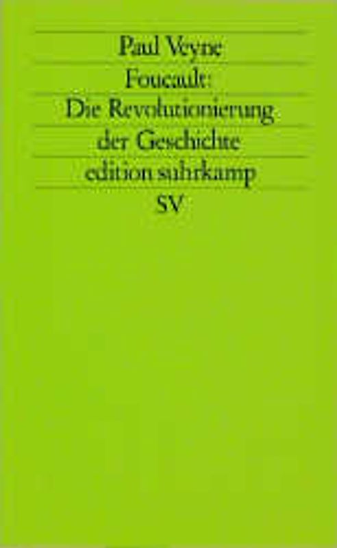 Foucault: Die Revolutionierung der Geschichte