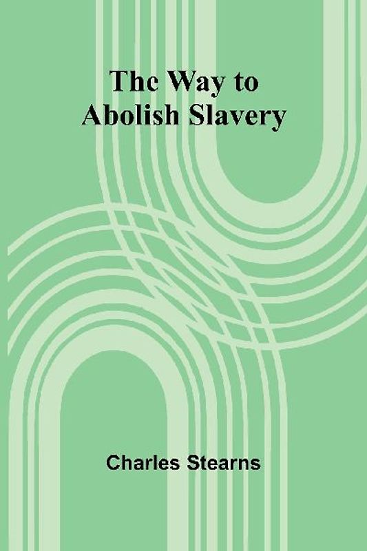 The Way To Abolish Slavery
