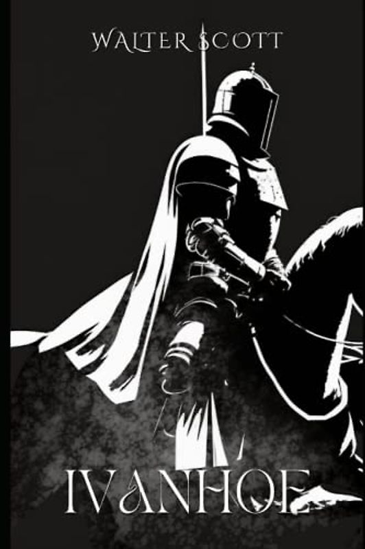 Ivanhoe: A Romance