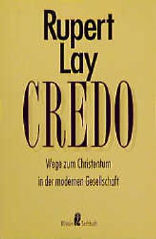 Credo. Wege zum Christentum in der modernen Gesellschaft