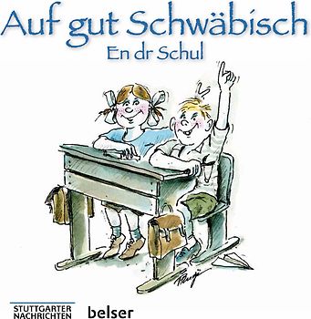 Auf gut Schwäbisch. En dr Schul