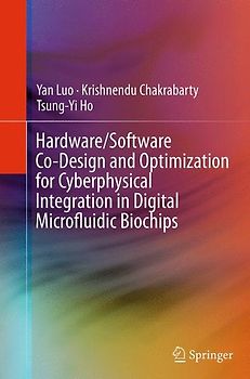 Hardware/Software Co-Design and Optimization for Cyberphysical Integration in Digital Microfluidic Biochips