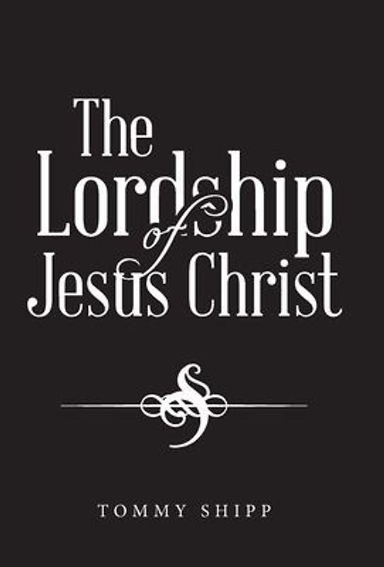 The Lordship of Jesus Christ