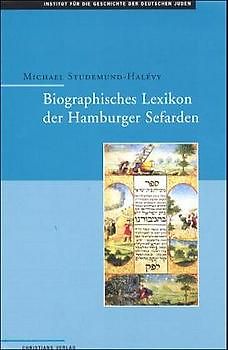 Hamburger Beiträge zur Geschichte der deutschen Juden / Biographisches Lexikon der Hamburger Sefarden