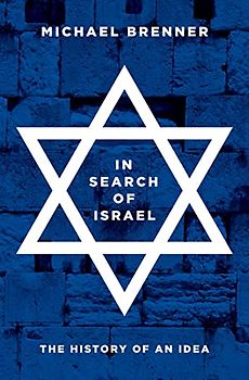 In Search of Israel: The History of an Idea
