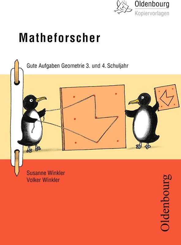 Oldenbourg Kopiervorlagen / Matheforscher. Gute Aufgaben: Geometrie - Für das 3. und 4. Schuljahr - Band 158
