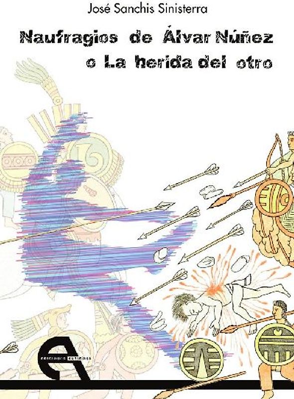Naufragios de Álvar Núñez o La herida del otro