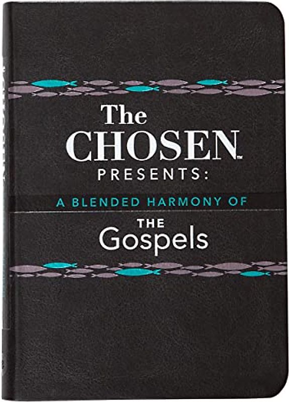 The Chosen Presents: A Blended Harmony of the Gospels