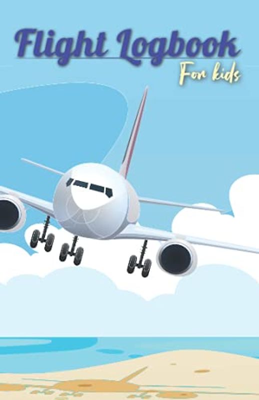 Flight Logbook for Kids: Frequent Flyer - Kids Travel Journal (Travel Journal for Kids, Band 3)