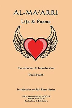 Al-Ma'arri: Life & Poems (Introduction to Sufi Poets Series, Band 5)