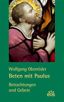 Beten mit Paulus - Betrachtungen und Gebete