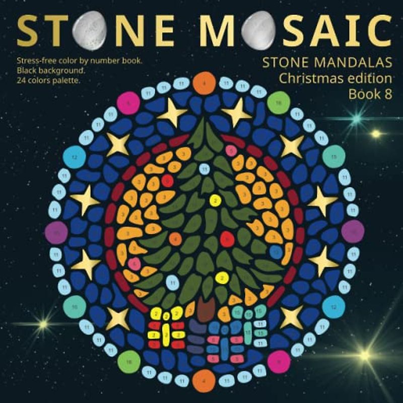 STONE MOSAIC. STONE MANDALAS.CHRISTMAS EDITION. Book 8: Stress-free color by number book. Black background. 24 colors palette.