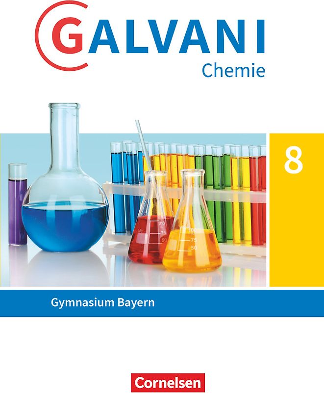 Galvani - Chemie für Gymnasien - Ausgabe B - Für naturwissenschaftlich-technologische Gymnasien in Bayern - Neubearbeitung - 8. Jahrgangsstufe