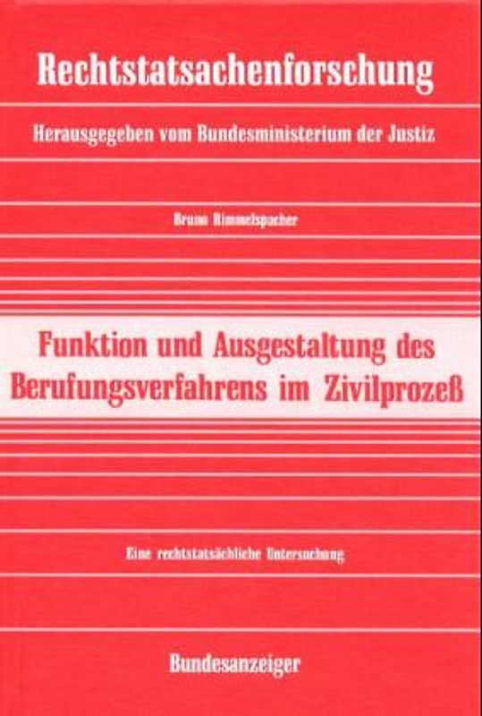 Rechtstatsächliche Untersuchung zur Funktion und Ausgestatlung des Berufungsverfahrens im Zivilprozess