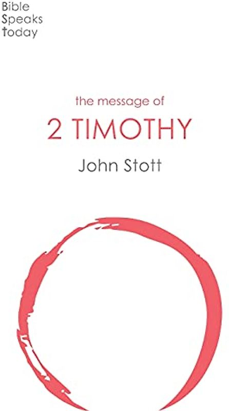 The Message of 2 Timothy