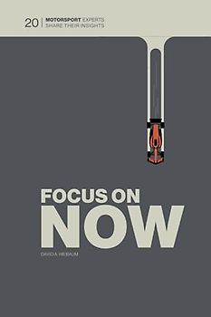 Focus on now: the key of success by motorsport experts