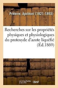 Recherches Sur Les Propriétés Physiques Et Physiologiques Du Protoxyde d'Azote Liquéfié