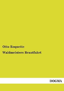 Waldmeisters Brautfahrt